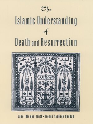 cover image of The Islamic Understanding of Death and Resurrection